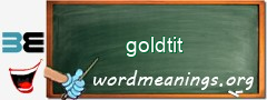 WordMeaning blackboard for goldtit